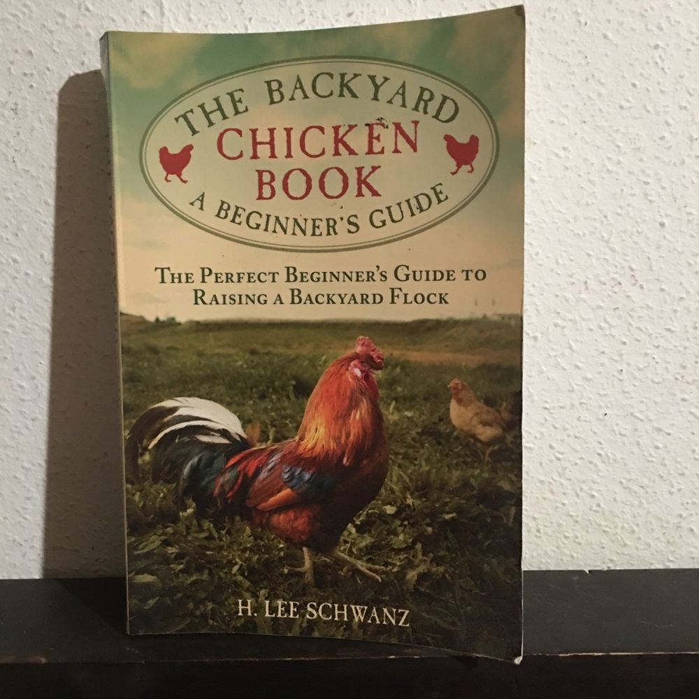 The Backyard Chicken Book A Beginner’s Guide by H. Lee Schwanz